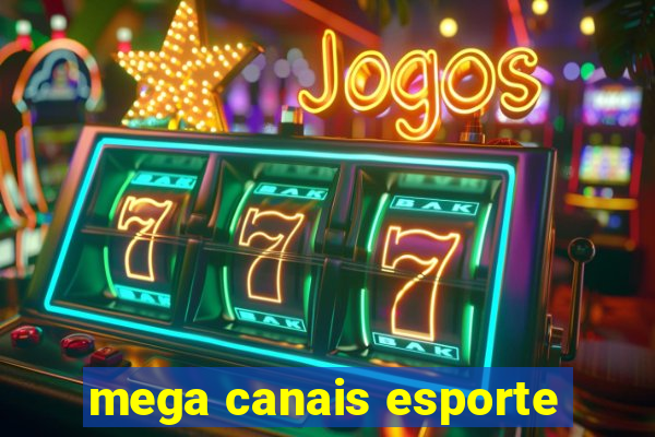 mega canais esporte